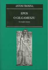 Epos o Gilgameszu - Antoni Tronina | mała okładka