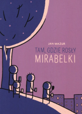 Tam gdzie rosły mirabelki - Jan Mazur | mała okładka