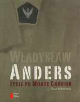 Władysław Anders Życie po Monte Cassino - Ewa Berberyusz | mała okładka