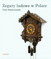 Zegary ludowe w Polsce - Piotr Rykaczewski | mała okładka