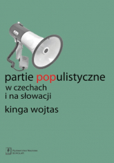 Partie populistyczne w Czechach i na Słowacji - Kinga Wojtas | mała okładka