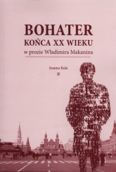 Bohater końca XX wieku w prozie Władimira Makanina - Joanna Kula | mała okładka