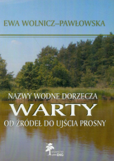 Nazwy wodne dorzecza Warty od źródeł do ujścia Prosny - Ewa Wolnicz-Pawłowska | mała okładka