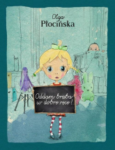 Oddam brata w dobre ręce - Olga Płocińska | mała okładka