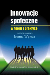 Innowacje społeczne w teorii i praktyce - Joanna Wyrwa | mała okładka