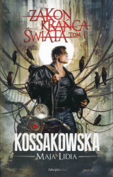 Zakon Krańca Świata Tom 1 - Kossakowska Maja Lidia | mała okładka