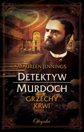 Detektyw Murdoch Grzechy krwi - Maureen Jennings | mała okładka