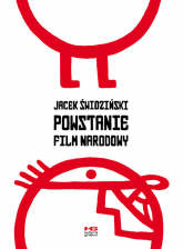 Powstanie film narodowy - Jacek Swidziński | mała okładka