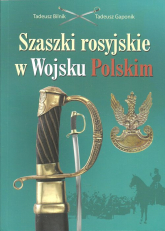 Szaszki rosyjskie w Wojsku Polskim - Bilnik Tadeusz, Gaponik Tadeusz | mała okładka