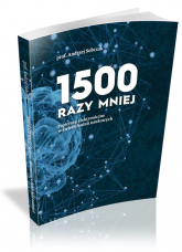 1500 razy mniej Papierosy elektroniczne w świetle badań naukowych - Andrzej Sobczak | mała okładka