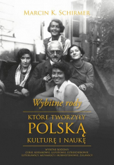 Wybitne rody, które tworzyły polską kulturę i naukę - Schirmer Marcin Konrad | mała okładka