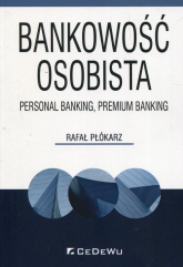 Bankowość osobista Personal Banking, Premium Banking - Płókarz Rafał | mała okładka