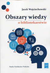 Obszary wiedzy o bibliotekarstwie - Jacek Wojciechowski | mała okładka