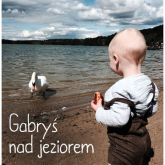 Gabryś nad jeziorem - Agnieszka Starok | mała okładka