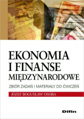 Ekonomia i finanse międzynarodowe Zbiór zadań i materiały do ćwiczeń - Osoba Józef Bogusław | mała okładka