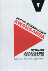 Awangarda strajki zakłócenia deformacje - Jakub Kornhauser | mała okładka