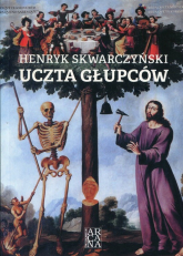 Uczta głupców - Henryk Skwarczyński | mała okładka
