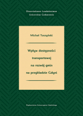 Wpływ dostępności transportowej na rozwój gmin na przykładzie Gdyni - Michał Tuszyński | mała okładka