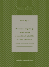 Powszechna Organizacja Służba Polsce w województwie gdańskim w latach 1948-1955 - Paweł Śpica | mała okładka