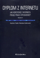 Dyplom z internetu Jak korzystaćz Internetu pisząc prace dyplomowe - Pawlik Kazimierz, Radosław Zenderowski | mała okładka