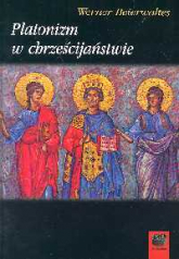 Platonizm w chrześcijaństwie - Werner Beierwaltes | mała okładka