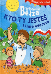 Klasycy dla dzieci Kto ty jesteś i inne wiersze - Bełza Władysław | mała okładka