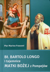 Bł Bartolo Longo i tajemnice Matki Bożej z Pompejów - Frasconi Pier Marino | mała okładka
