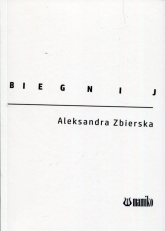 Biegnij - Aleksandra Zbierska | mała okładka