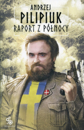 Raport z Północy - Andrzej  Pilipiuk | mała okładka