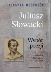 Klasyka mistrzów Juliusz Słowacki Wybór poezji - Juliusz Słowacki | mała okładka
