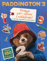 Paddington 2 Księga gier i zabaw z naklejkami Labirynty, zagadki, gry planszowe - | mała okładka