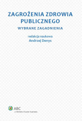 Zagrożenia zdrowia publicznego Wybrane zagadnienia - Andrzej Denys | mała okładka