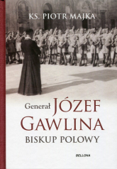 Generał Józef Gawlina Biskup polowy - Piotr Majka | mała okładka