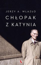 Chłopak z Katynia - Wlazło Jerzy A. | mała okładka