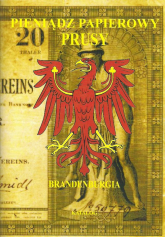 Pieniądz papierowy Prusy Część 3 Brandenburgia - Piotr Kalinowski | mała okładka