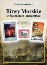 Bitwy morskie w filatelistyce i malarstwie Od starożytności do I wojny światowej Tom 1 - Mirosław Proskurnicki | mała okładka