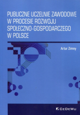 Publiczne uczelnie zawodowe w procesie rozwoju społeczno-gospodarczego w Polsce - Artur Zimny | mała okładka