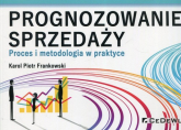 Prognozowanie sprzedaży Proces i metodologia w praktyce - Frankowski Karol Piotr | mała okładka
