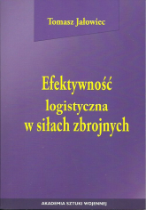 Efektywność logistyczna w siłach zbrojnych - Tomasz Jałowiec | mała okładka