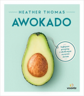 Awokado Najlepsze przepisy z ulubionym owocem świata - Heather Thomas | mała okładka