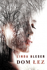 Dom łez - Linda Bleser | mała okładka