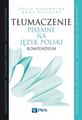Tłumaczenie pisemne na język polski Kompendium - Szczęsny Anna | mała okładka