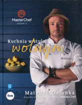 Kuchnia w stylu wolnym Masterchef 2017 Książka zwycięzcy programu MasterChef - Mateusz Zielonka | mała okładka