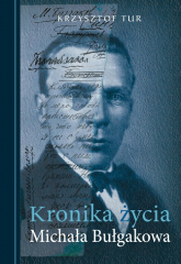 Kronika życia Michała Bułgakowa - Krzysztof Tur | mała okładka