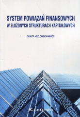 System powiązań finansowych w złożonych strukturach kapitałowych - Danuta Kozłowska-Makóś | mała okładka