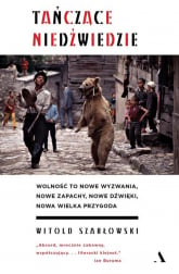 Tańczące niedźwiedzie - Witold Szabłowski | mała okładka