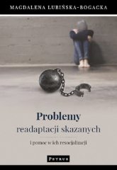 Problemy readaptacji skazanych i pomoc w ich resocjalizacji - Magdalena Lubińska-Bogacka | mała okładka