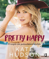 Pretty happy Przepis na pokochanie siebie - Kate Hudson | mała okładka