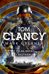Z pełną mocą i skutkiem - Mark  Greaney, Tom  Clancy | mała okładka