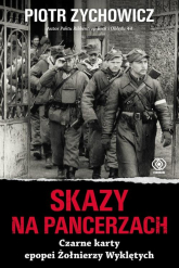 Skazy na pancerzach Czarne karty epopei Żołnierzy Wyklętych - Piotr Zychowicz | mała okładka